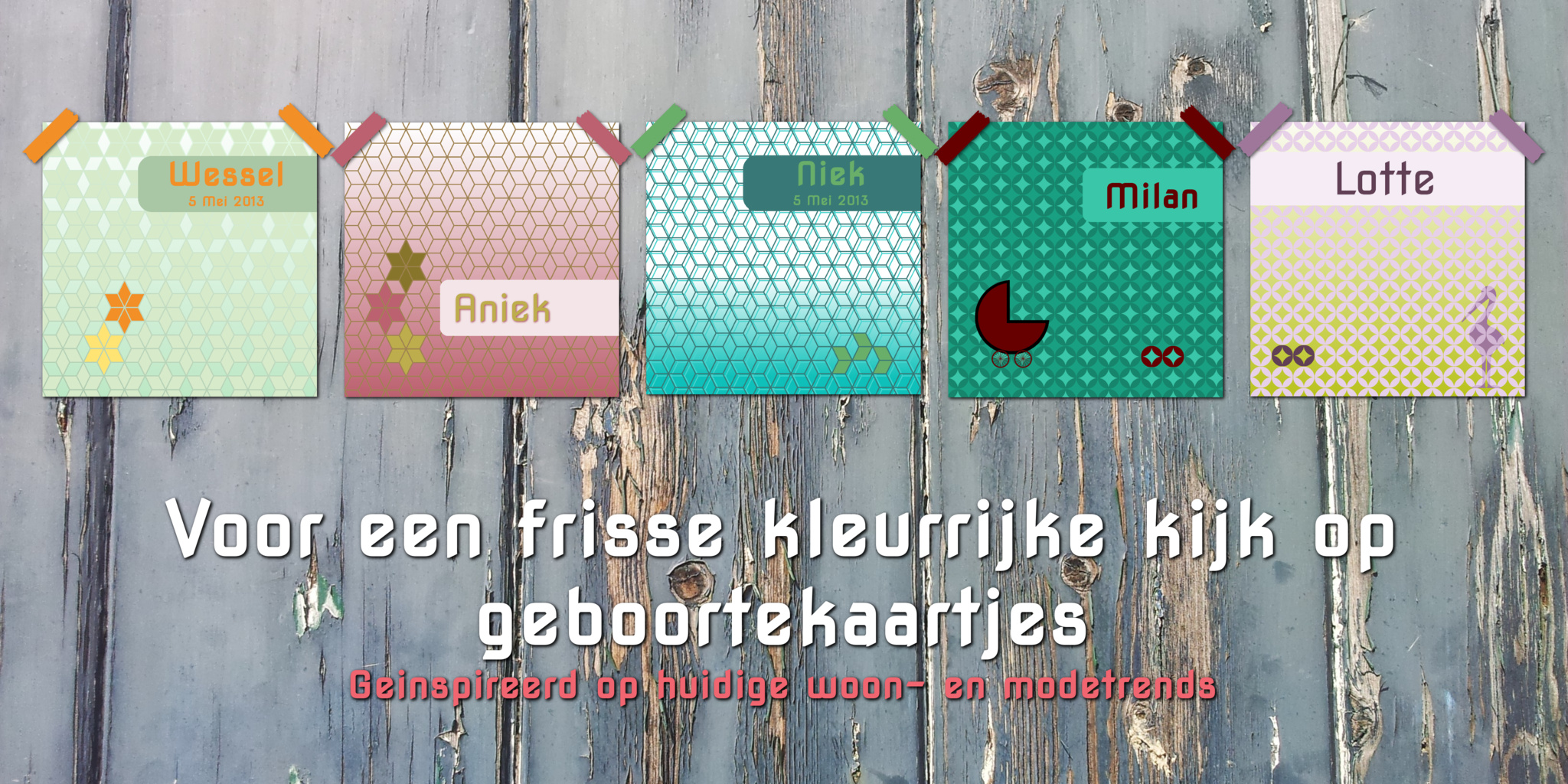 Voor een frisse kleurrijke kijk op geboortekaartjes. Geïnspireerd op huidige woon- en modetrends